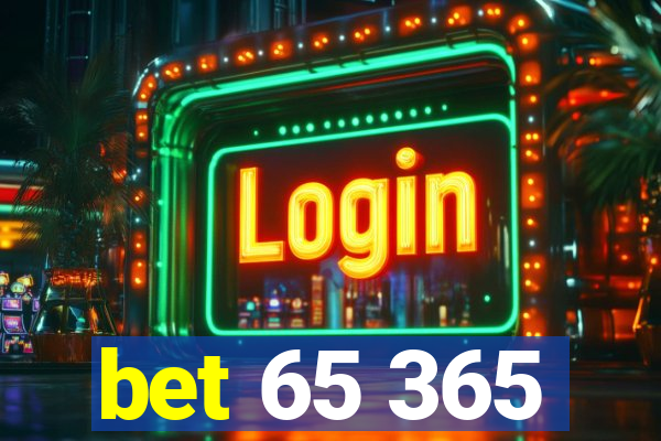 bet 65 365